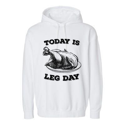 Turkey It's Leg Day Gift Workout Gift Funny Thanksgiving Gift Garment-Dyed Fleece Hoodie