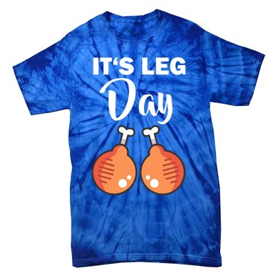 Turkey It's Leg Day Thanksgiving Workout Chicken Legs Funny Cool Gift Tie-Dye T-Shirt