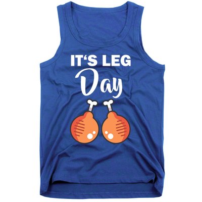 Turkey It's Leg Day Thanksgiving Workout Chicken Legs Funny Cool Gift Tank Top