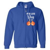 Turkey It's Leg Day Thanksgiving Workout Chicken Legs Funny Cool Gift Full Zip Hoodie