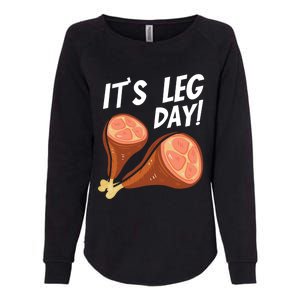 Turkey It's Leg Day Thanksgiving Workout Chicken Legs Funny Gift Womens California Wash Sweatshirt