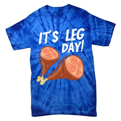 Turkey It's Leg Day Thanksgiving Workout Chicken Legs Funny Gift Tie-Dye T-Shirt