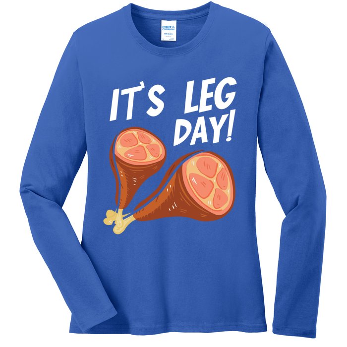 Turkey It's Leg Day Thanksgiving Workout Chicken Legs Funny Gift Ladies Long Sleeve Shirt