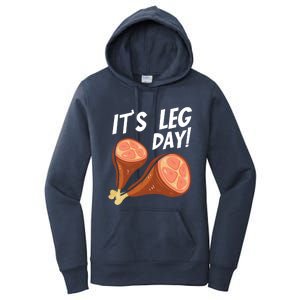 Turkey It's Leg Day Thanksgiving Workout Chicken Legs Funny Gift Women's Pullover Hoodie