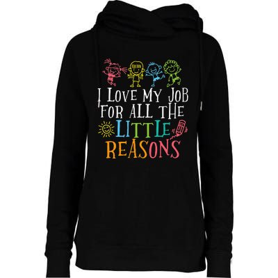 Teacher I Love My Job For All The Little Reasons Womens Funnel Neck Pullover Hood