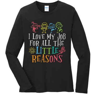 Teacher I Love My Job For All The Little Reasons Ladies Long Sleeve Shirt