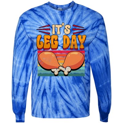 Thanksgiving Its Leg Day Great Gift Tie-Dye Long Sleeve Shirt