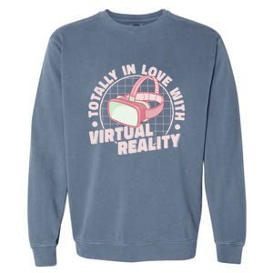 Totally In Love With Virtual Reality Vr Gamer Video Games Gift Garment-Dyed Sweatshirt