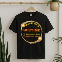 Twice In Lifetime 2024 Solar Eclipse T-Shirt