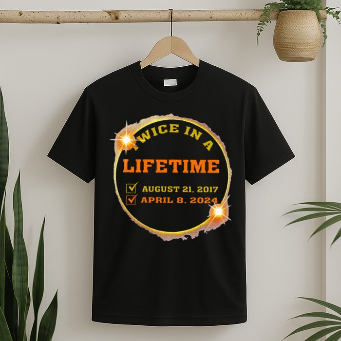 Twice In Lifetime 2024 Solar Eclipse T-Shirt