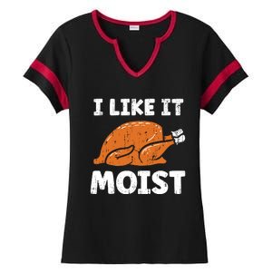 Turkey I Like It Moist Funny Thanksgiving Ladies Halftime Notch Neck Tee