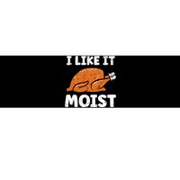 Turkey I Like It Moist Funny Thanksgiving Bumper Sticker