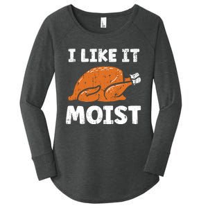 Turkey I Like It Moist Funny Thanksgiving Women's Perfect Tri Tunic Long Sleeve Shirt