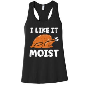 Turkey I Like It Moist Funny Thanksgiving Women's Racerback Tank