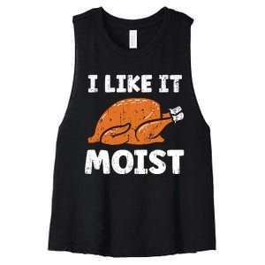 Turkey I Like It Moist Funny Thanksgiving Women's Racerback Cropped Tank