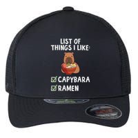 Things I Like Capybara Lover Capybara Girl Capybara Boy Flexfit Unipanel Trucker Cap