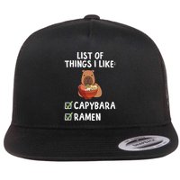 Things I Like Capybara Lover Capybara Girl Capybara Boy Flat Bill Trucker Hat