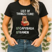Things I Like Capybara Lover Capybara Girl Capybara Boy Womens T-Shirt