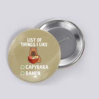 Things I Like Capybara Lover Capybara Girl Capybara Boy Button