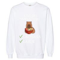 Things I Like Capybara Lover Capybara Girl Capybara Boy Garment-Dyed Sweatshirt