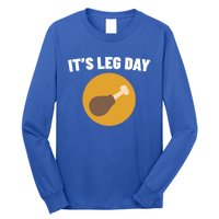 Thanksgiving It's Leg Day Funny Turkey Workout Cool Gift Long Sleeve Shirt