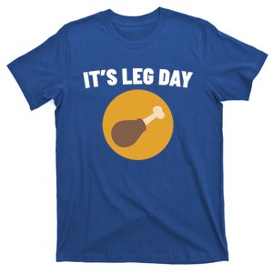 Thanksgiving It's Leg Day Funny Turkey Workout Cool Gift T-Shirt