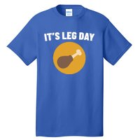 Thanksgiving It's Leg Day Funny Turkey Workout Cool Gift Tall T-Shirt