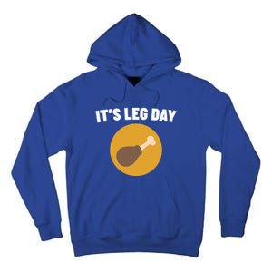 Thanksgiving It's Leg Day Funny Turkey Workout Cool Gift Tall Hoodie