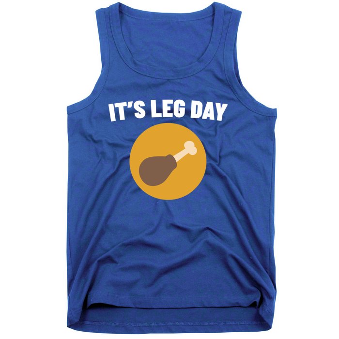 Thanksgiving It's Leg Day Funny Turkey Workout Cool Gift Tank Top