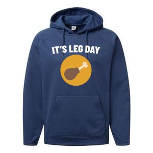 Thanksgiving It's Leg Day Funny Turkey Workout Cool Gift Performance Fleece Hoodie