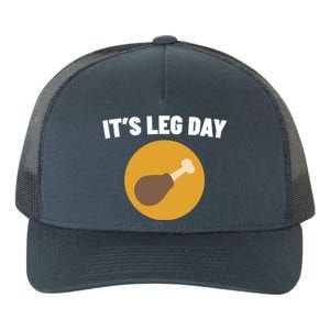 Thanksgiving It's Leg Day Funny Turkey Workout Cool Gift Yupoong Adult 5-Panel Trucker Hat