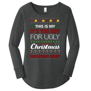 This Is My It's Too Hot For Ugly Christmas Sweaters Tee Gift Women's Perfect Tri Tunic Long Sleeve Shirt