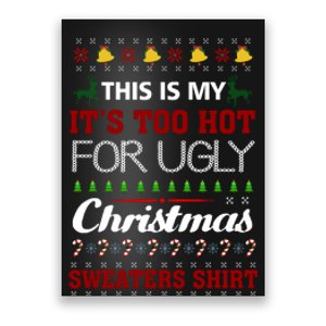 This Is My It's Too Hot For Ugly Christmas Sweaters Tee Gift Poster