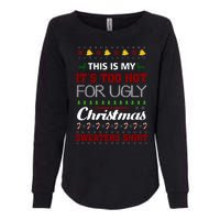 This Is My It's Too Hot For Ugly Christmas Sweaters Tee Gift Womens California Wash Sweatshirt