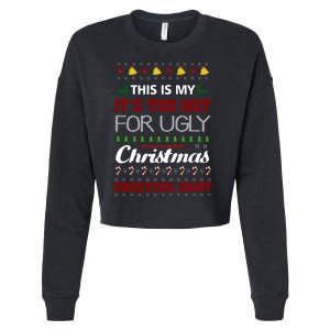 This Is My It's Too Hot For Ugly Christmas Sweaters Tee Gift Cropped Pullover Crew