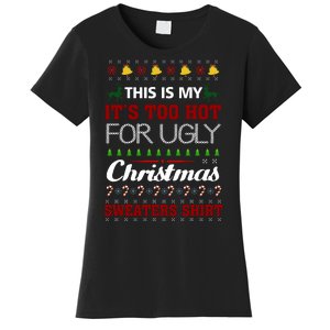 This Is My It's Too Hot For Ugly Christmas Sweaters Tee Gift Women's T-Shirt