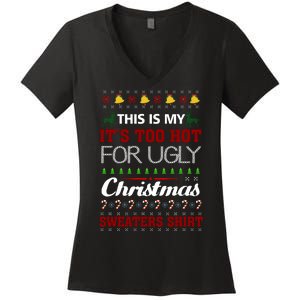 This Is My It's Too Hot For Ugly Christmas Sweaters Tee Gift Women's V-Neck T-Shirt