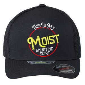 This Is My Moist Annoying Moist Word Meme Pun Joke Humor Flexfit Unipanel Trucker Cap