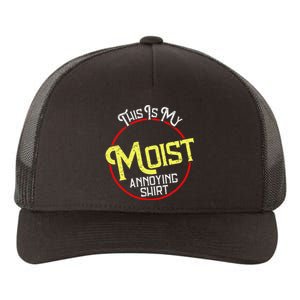 This Is My Moist Annoying Moist Word Meme Pun Joke Humor Yupoong Adult 5-Panel Trucker Hat