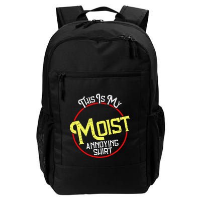 This Is My Moist Annoying Moist Word Meme Pun Joke Humor Daily Commute Backpack