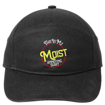 This Is My Moist Annoying Moist Word Meme Pun Joke Humor 7-Panel Snapback Hat