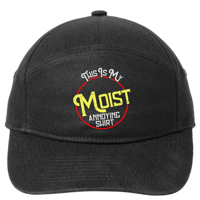 This Is My Moist Annoying Moist Word Meme Pun Joke Humor 7-Panel Snapback Hat