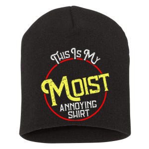 This Is My Moist Annoying Moist Word Meme Pun Joke Humor Short Acrylic Beanie