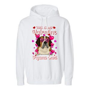 This Is My Valentine Pajama Gift St Bernard Lovers Gift Garment-Dyed Fleece Hoodie