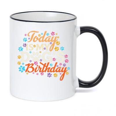 Today Is My Dogs Birthday Dog Mom Women Pet Owner Gifts 11oz Black Color Changing Mug