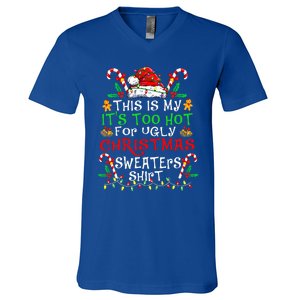 This Is My ItS Too Hot For Ugly Christmas Sweaters V-Neck T-Shirt