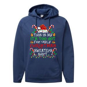 This Is My ItS Too Hot For Ugly Christmas Sweaters Performance Fleece Hoodie