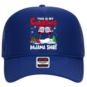 This Is My Christmas Pajama Gift Xmas Santa Wine Er Great Gift High Crown Mesh Back Trucker Hat