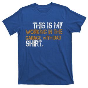 This Is My Working In The Garage With Dad T-Shirt