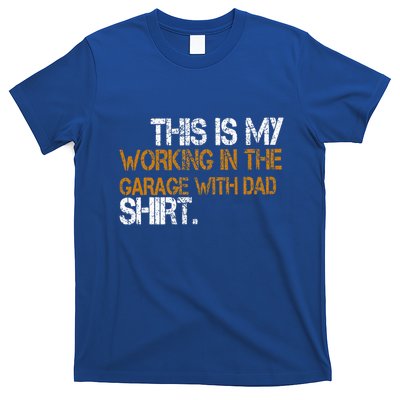 This Is My Working In The Garage With Dad T-Shirt